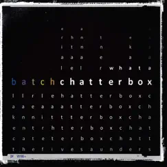 What a Chatterbox by Batch album reviews, ratings, credits