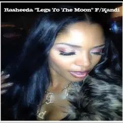 Legs to the Moon (feat. Kandi) - Single by Rasheeda album reviews, ratings, credits