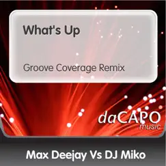 What's Up - Single by Max Deejay vs. DJ Miko album reviews, ratings, credits