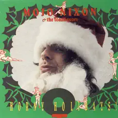 Horny Holidays! by Mojo Nixon & The Toadliquors album reviews, ratings, credits