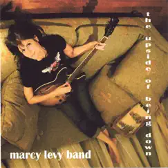The Upside of Being Down by Marcy Levy Band album reviews, ratings, credits