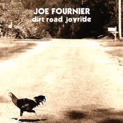 Dirt Road Joyride by Joe Fournier album reviews, ratings, credits