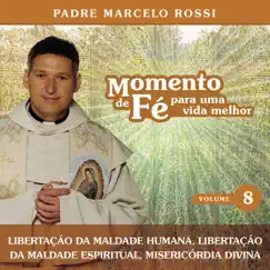 Momento de Fé para uma Vida Melhor, Vol. 8 by Padre Marcelo Rossi album reviews, ratings, credits