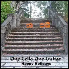 Happy Holidays by One Cello One Guitar album reviews, ratings, credits