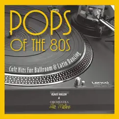 Pops of the 80s - Cult Hits for Ballroom & Latin Dancing by Orchestra Alec Medina album reviews, ratings, credits