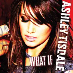 What If - Single by Ashley Tisdale album reviews, ratings, credits