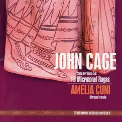 Cage: Solo for Voice 58 - 18 Microtonal Ragas by Amelia Cuni album reviews, ratings, credits