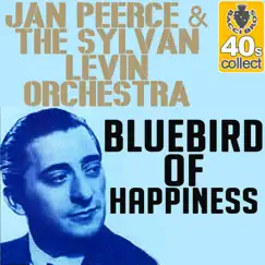 Bluebird of Happiness (Remastered) - Single by Jan Peerce album reviews, ratings, credits