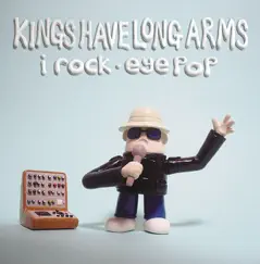 I Rock - Eye Pop (Digital Download) by Kings Have Long Arms album reviews, ratings, credits