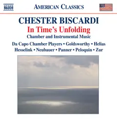 Biscardi: In Time's Unfolding by Marc Peloquin, Curtis Macomber, Blair McMillen, Daniel Panner, Greg Hesselink, Yonah Zur, Da Capo Chamber Players, Paul Neubauer, James Goldsworthy & Mark Helias album reviews, ratings, credits
