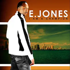 I Am a Champion - Single by E. Jones album reviews, ratings, credits