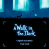A Walk in the Dark album lyrics, reviews, download
