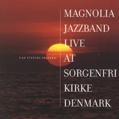 An Evening Prayer: Live at Sorgenfri Kirke, Denmark by Magnolia Jazzband album reviews, ratings, credits