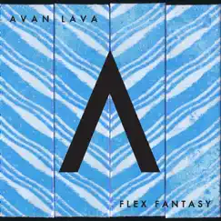Flex Fantasy - EP by AVAN LAVA album reviews, ratings, credits