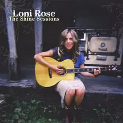 The Shine Sessions by Loni Rose album reviews, ratings, credits