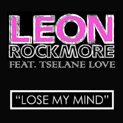 Lose My Mind (feat. Tselane Love) Song Lyrics