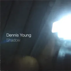 Shadow by Dennis Young album reviews, ratings, credits