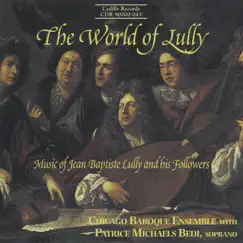 The World of Lully by Patrice Michaels Bedi & Chicago Baroque Ensemble album reviews, ratings, credits