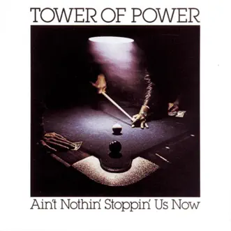 Ain't Nothin' Stoppin' Us Now by Tower Of Power album download