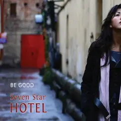 Seven Star Hotel by Be Good album reviews, ratings, credits