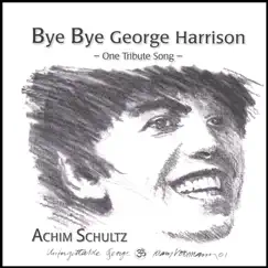 Bye Bye George Harrison by Achim Schultz album reviews, ratings, credits