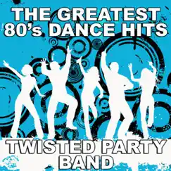 The Greatest 80's Dance Hits by Twisted Party Band album reviews, ratings, credits