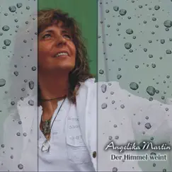 Der Himmel Weint by Angelika Martin album reviews, ratings, credits