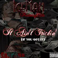 It Ain't Trickin' (If You Got It) [feat. Kita] - Single by Ice The Don album reviews, ratings, credits