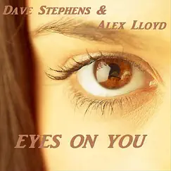 Eyes On You - Single by Dave Stephens & Alex Lloyd album reviews, ratings, credits