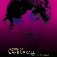 Wake Up Call (feat. Chloe Jarvis) Song Lyrics