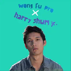 Wong Fu Pro​/​Harry Shum Jr. - EP by George Shaw album reviews, ratings, credits