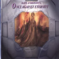 Only Against Eternity by Dave Anderson album reviews, ratings, credits