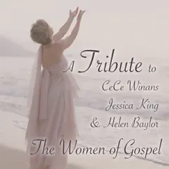 A Tribute to CeCe Winans, Jessica King and Helen Baylor: The Women of Gospel by The Worship Crew album reviews, ratings, credits