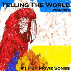 Telling the World (From Rio) - Single by #1 Fun Movie Songs album reviews, ratings, credits