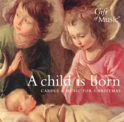 Christmas Carols And Music - A Child Is Born by Queens' College Choir, Cambridge, Richard Smart, James Weeks, English Renaissance, John Rowlands-Pritchard, Richard Vendome, Oxford Girls' Choir, Magdalen College Choir, Oxford, Bill Ives, Martin Souter, Ian Giles, Giles Lewin, Spiers and Boden Duo, Sara Stowe & Matthew Spring album reviews, ratings, credits