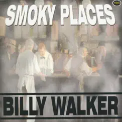 Smoky Places by Billy Walker album reviews, ratings, credits