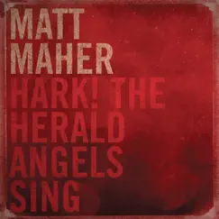 Hark the Herald Angels Sing - Single by Matt Maher album reviews, ratings, credits