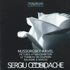 Modest Mussorgsky & Maurice Ravel: Pictures At an Exhibition, Le tombeau de Couperin by RAI Naples Symphony Orchestra & Sergiu Celibidache album reviews, ratings, credits