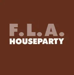 House Party by F.L.A album reviews, ratings, credits