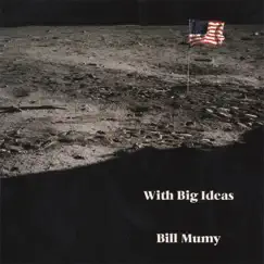 With Big Ideas by Bill Mumy album reviews, ratings, credits