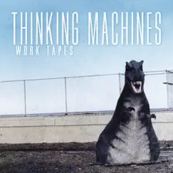 Work Tapes by Thinking Machines album reviews, ratings, credits