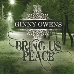 Bring Us Peace by Ginny Owens album reviews, ratings, credits
