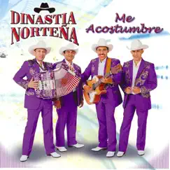 Me Acostumbre by Dinastia Norteña album reviews, ratings, credits