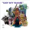 Say My Name album lyrics, reviews, download