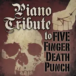 Piano Tribute to Five Finger Death Punch: American Capitalist by Piano Tribute Players album reviews, ratings, credits