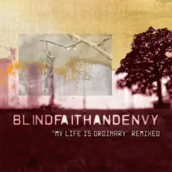 My Life Is Ordinary (Remixed) by Blind Faith and Envy album reviews, ratings, credits