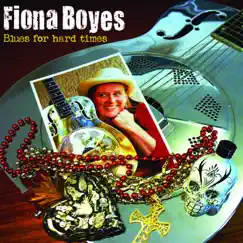 Blues for Hard Times by Fiona Boyes album reviews, ratings, credits