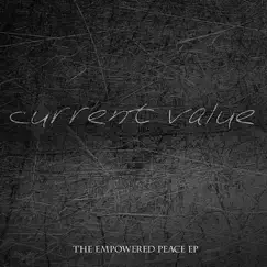 The Empowered Peace - EP by Current Value album reviews, ratings, credits
