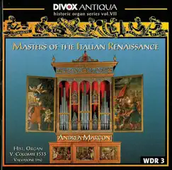 Organ Music - Cavazzoni, M. - Fogliano, J. - Antico, A. - Valente, A. - Macque, G. (Historic Organ Series, Vol. 7) by Andrea Marcon album reviews, ratings, credits