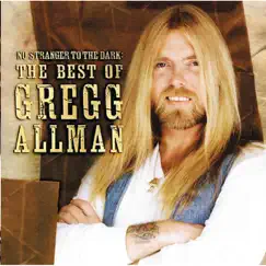 No Stranger to the Dark: The Best of Gregg Allman by Gregg Allman album reviews, ratings, credits